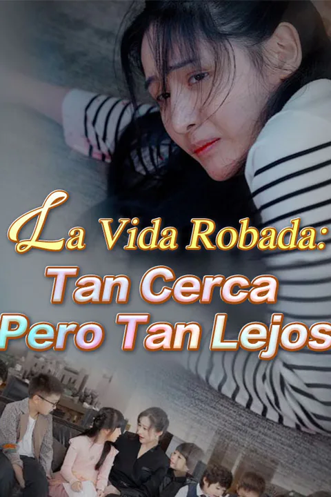 Póster de La Vida Robada: Tan Cerca Pero Tan Lejos