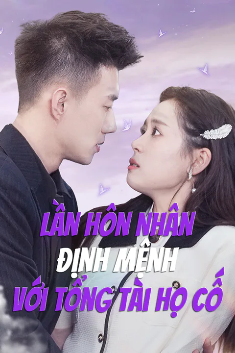 Poster Lần Hôn Nhân Định Mệnh Với Tổng Tài Họ Cố