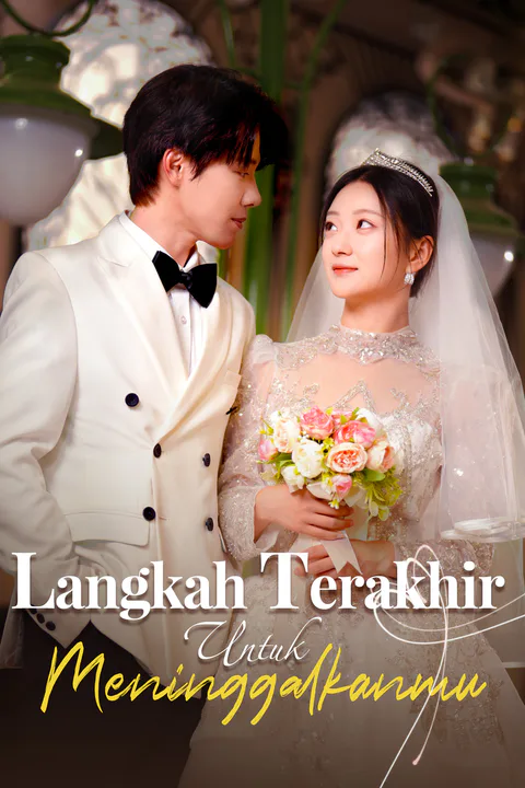 Poster Langkah Terakhir Untuk Meninggalkanmu