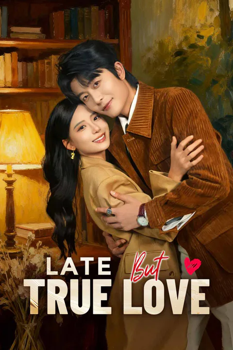 Late but True Love poster