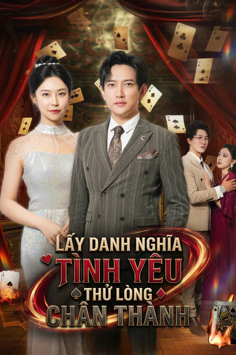 Poster Lấy Danh Nghĩa Tình Yêu Thử Lòng Chân Thành