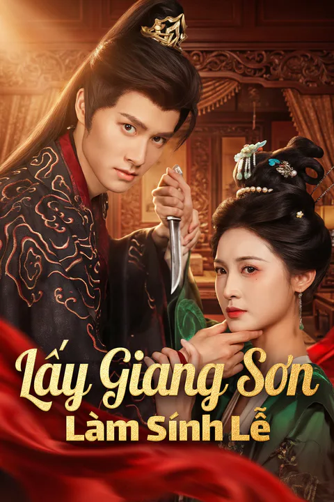Poster Lấy Giang Sơn Làm Sính Lễ