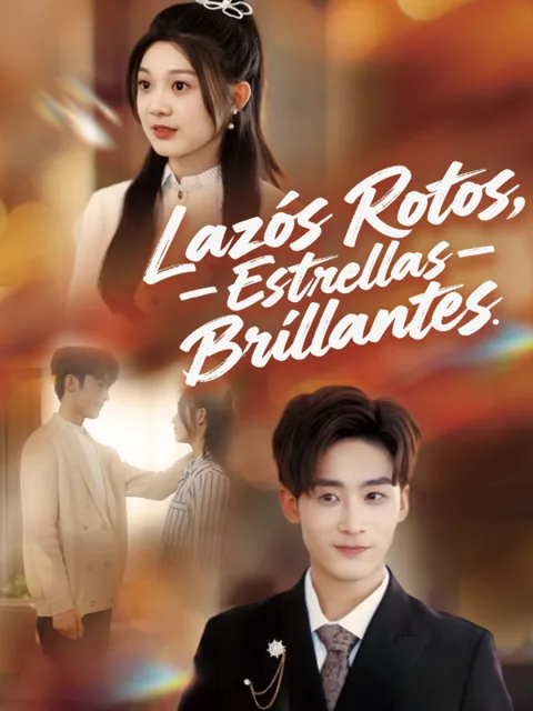 Póster de Lazos Rotos, Estrellas Brillantes (Versión doblada al español)