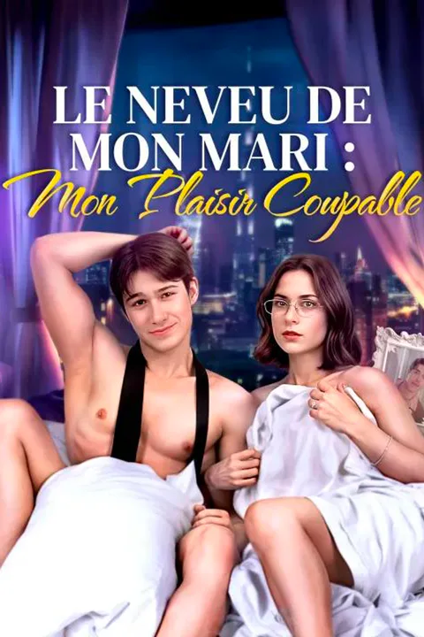 Affiche du Neveu de Mon Mari : Mon Plaisir Coupable