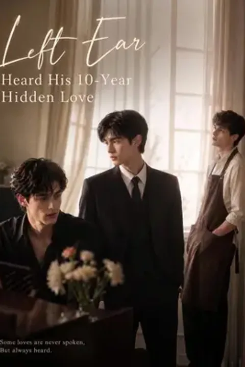 Left Ear - Heard His 10-Year Hidden Love poster