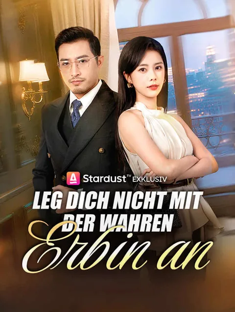 Poster von Leg Dich Nicht Mit Der Wahren Erbin An