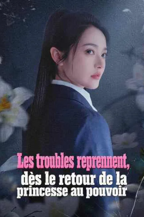 Affiche des troubles reprennent, dès le retour de la princesse au pouvoir