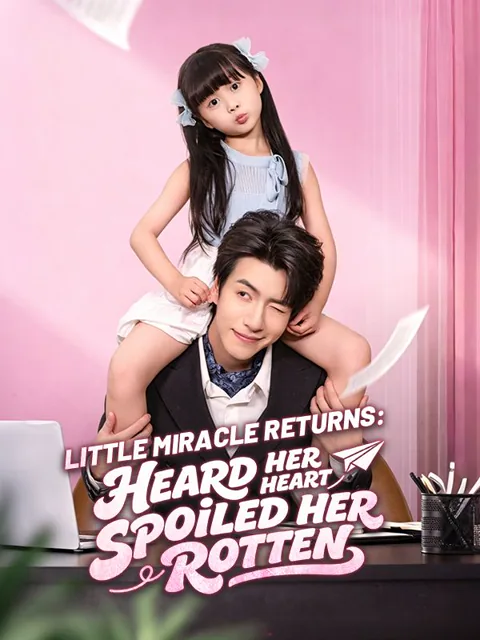 Little Miracle Returns: Heard Her Heart, Spoiled Her Rotten poster