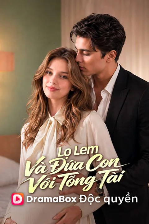 Poster Lọ Lem Và Đứa Con Với Tổng Tài