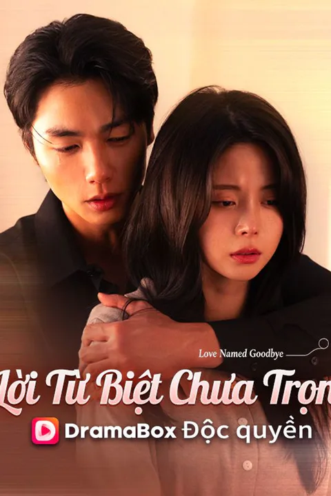 Poster Lời Từ Biệt Chưa Trọn (Lồng tiếng)