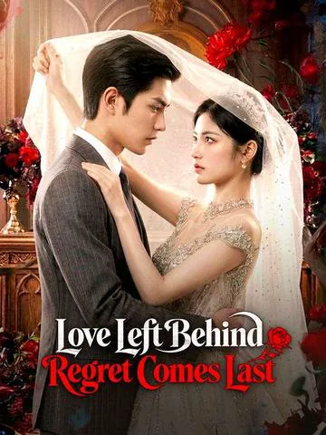 Love Left Behind, Regret Comes Last（DUBBED） poster