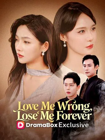 Love Me Wrong, Lose Me Forever poster