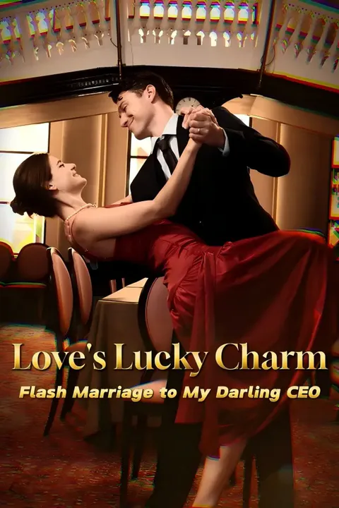 Love's Lucky Charm: Flash Marriage to My Darling CEO poster