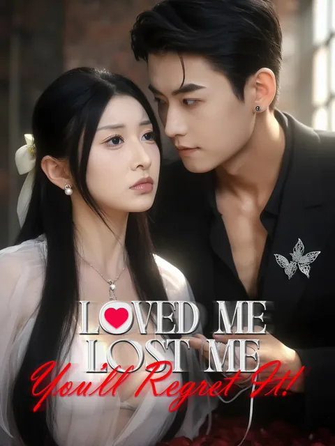 Loved Me, Lost Me, You’ll Regret It! poster
