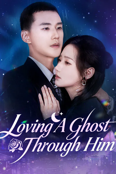 Loving A Ghost Through Him poster