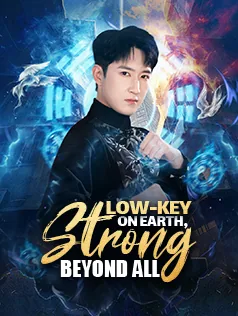Low-Key on Earth, Strong Beyond All poster