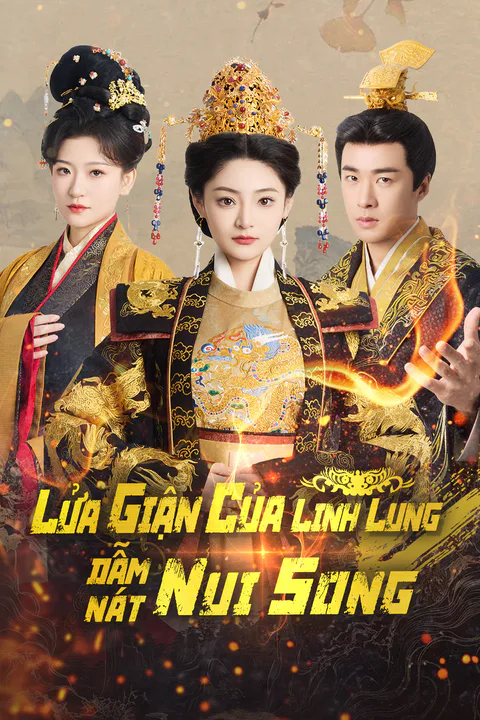 Poster Lửa giận của Linh Lung dẫm nát núi sông