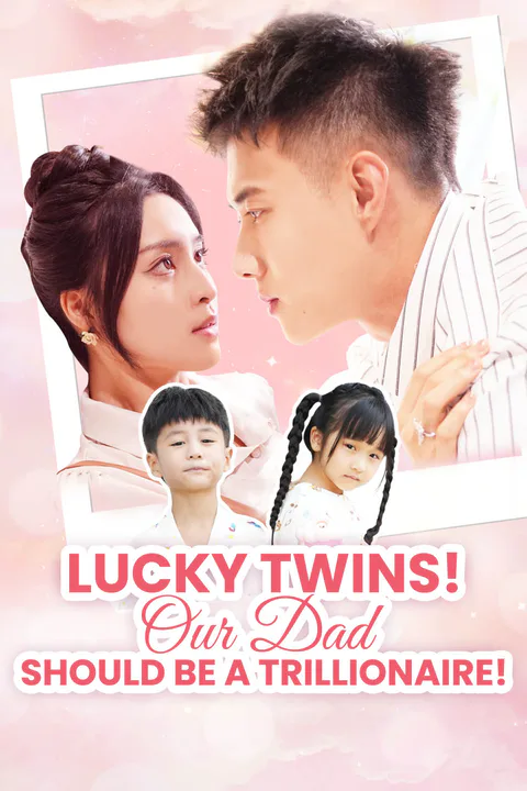 Lucky Twins! Our Dad Should Be a Trillionaire! poster