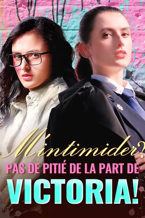 Affiche de M'intimider ? Pas de pitié de la part de Victoria !