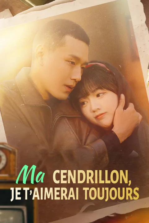Affiche de Ma Cendrillon, Je T'Aimerai Toujours