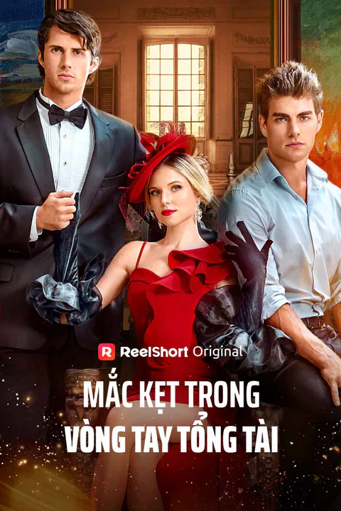 Poster Mắc Kẹt Trong Vòng Tay Tổng Tài