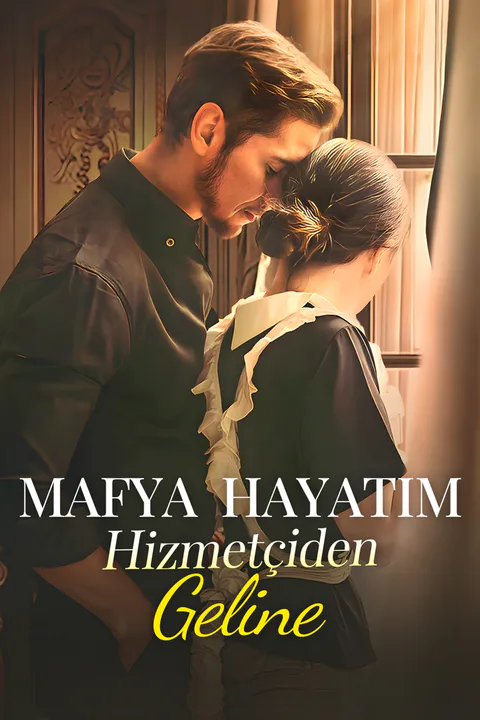 Mafya Hayatım: Hizmetçiden Geline afişi