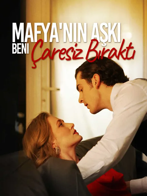 Mafya nın aşkı Beni çaresiz bıraktı afişi