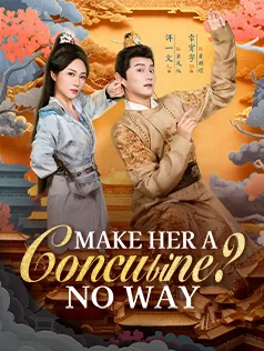 Make Her a Concubine? No Way poster