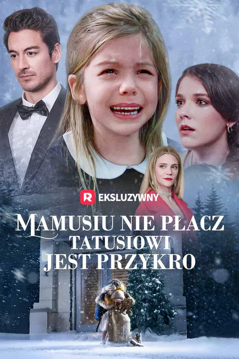Mamusiu nie płacz, tatusiowi jest przykro – plakat