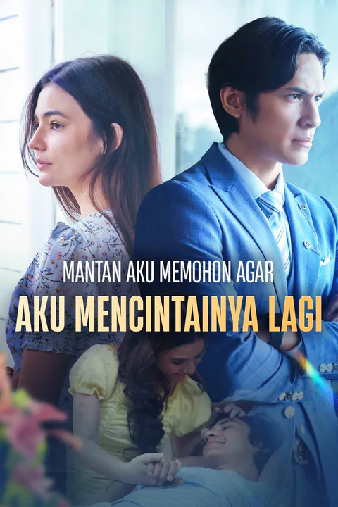 Poster Mantan Aku Memohon Agar Aku Mencintainya Lagi