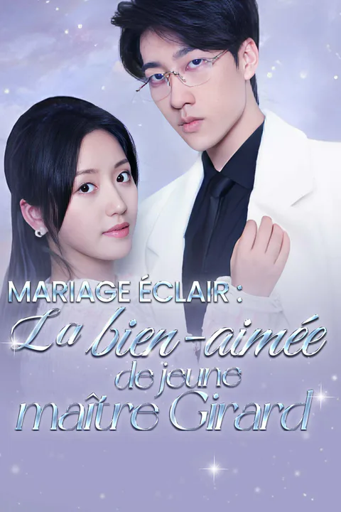 Affiche de Mariage éclair : La bien-aimée de jeune maître Girard