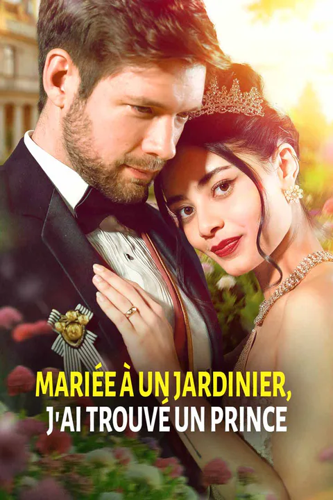 Affiche de Mariée à un Jardinier, J'ai Trouvé un Prince
