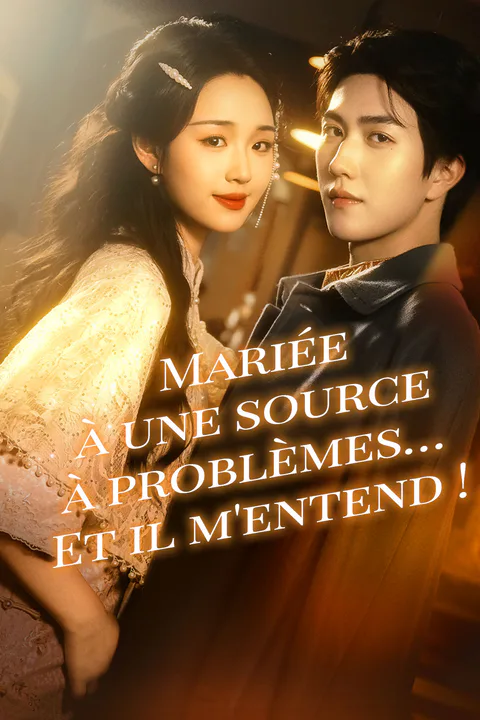Affiche de Mariée à une source à problèmes… Et il m'entend !