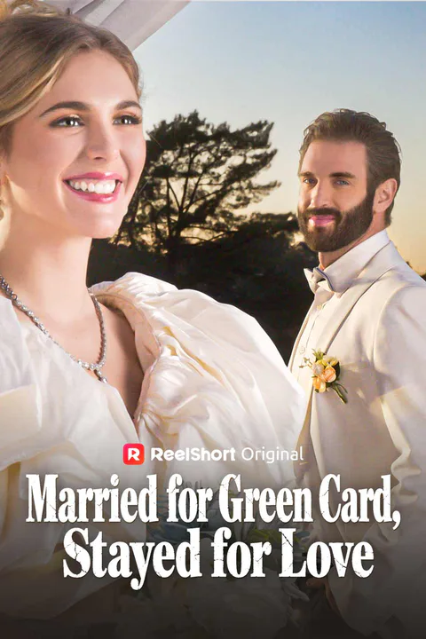 Married for Green Card, Stayed for Love poster