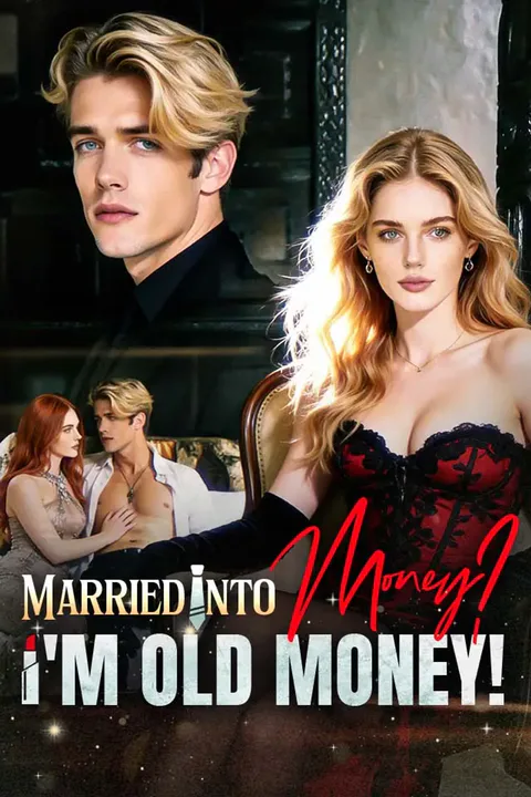 Married Into Money? I'm Old Money! poster