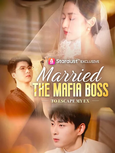 Married The Mafia Boss To Escape My Ex poster