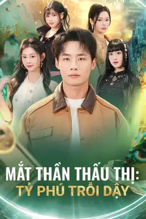Poster Mắt Thần Thấu Thị: Tỷ Phú Trỗi Dậy