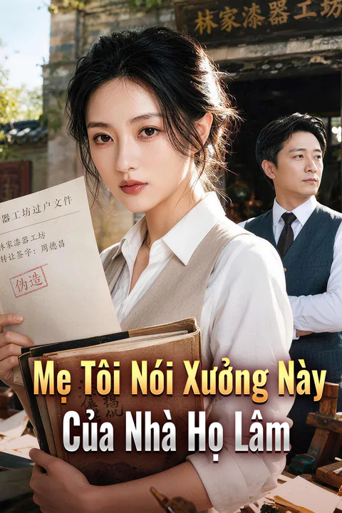 Poster Mẹ Tôi Nói Xưởng Này Của Nhà Họ Lâm