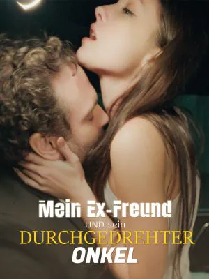 Poster von Mein Ex-Freund und sein durchgedrehter Onkel