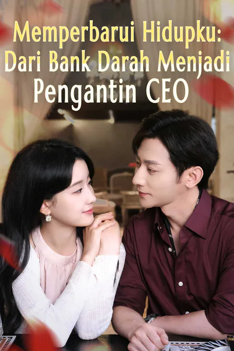 Poster Memperbarui Hidupku: Dari Bank Darah Menjadi Pengantin CEO
