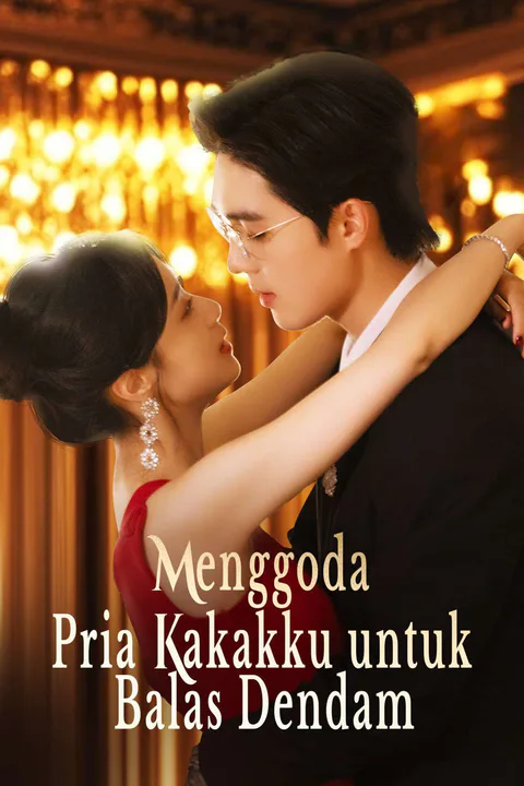 Poster Menggoda Pria Kakakku untuk Balas Dendam