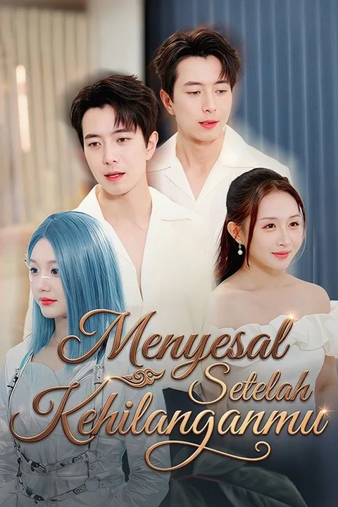 Poster Menyesal Setelah Kehilanganmu