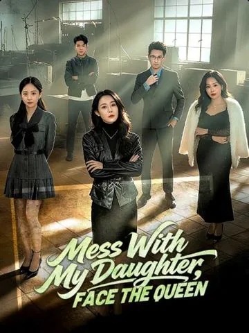 Mess With My Daughter, Face the Queen poster