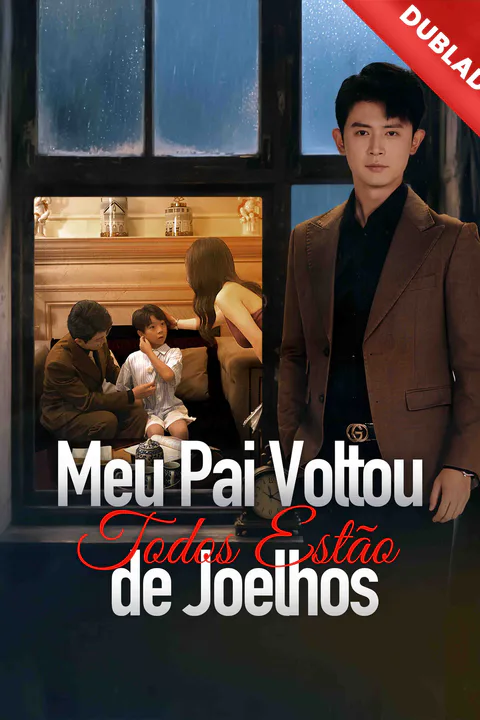 Pôster de (Dublado) Meu Pai Voltou, Todos Estão de Joelhos