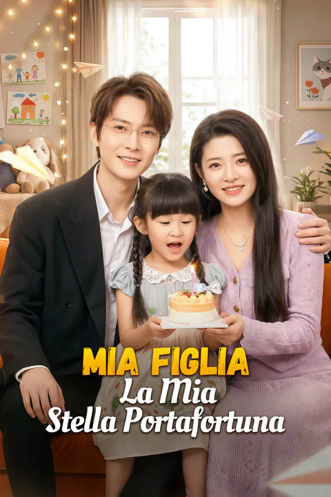 Locandina di Mia Figlia, La Mia Stella Portafortuna