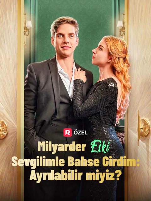 Milyarder Eski Sevgilimle Bahse Girdim: Ayrılabilir miyiz? afişi
