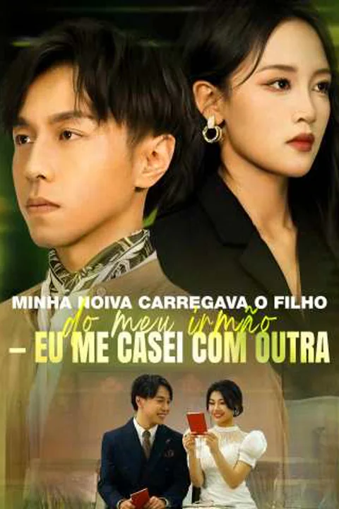 Pôster de Minha noiva carregava o filho do meu irmão — eu me casei com outra