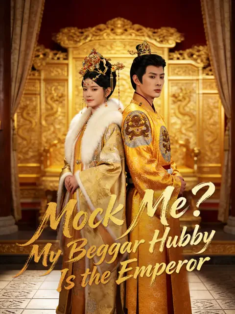 Mock Me? My Beggar Hubby Is the Emperor poster
