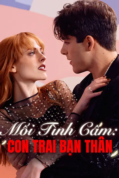 Poster Mối Tình Cấm: Con Trai Bạn Thân