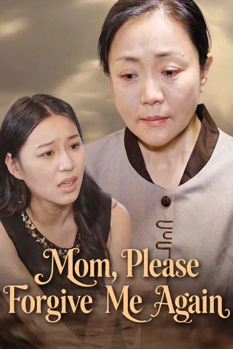 Mom, Please Forgive Me Again poster